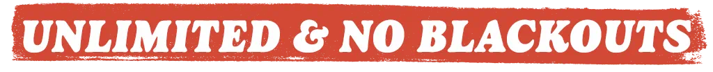 Unlimited and No Blackouts